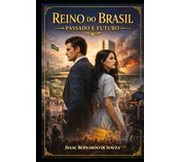 REINO DO BRASIL-PASSADO E FUTURO