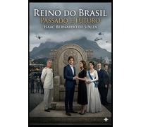 REINO DO BRASIL-PASSADO E FUTURO