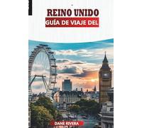 REINO UNIDO GUÍA DE VIAJE 2026: Explora Inglaterra, Escocia y Gales con ciudades, castillos y paisajes
