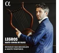 Reinoud Van Mechelen / A Nocte Temporis - Legros, Haute-Contre de Gluck