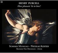 Reinoud Van Mechelen - Purcell: How Pleasant 'Tis To Love! / Reinoud Van Mechelen, Tenor. Scherzi Musicali. Nicholas Achten, Director