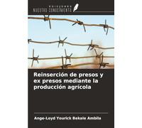 Reinserción de presos y ex presos mediante la producción agrícola