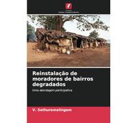 Reinstalação de moradores de bairros degradados: Uma abordagem participativa