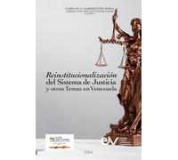 REINSTITUCIONALIZACIÓN DEL SISTEMA DE JUSTICIA Y OTROS TEMAS EN VENEZUELA Cuatro años de actividades 2019-2023