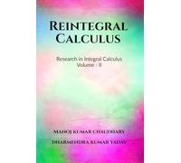 Reintegral Calculus Volume - II: Research in Integral Calculus Volume - II
