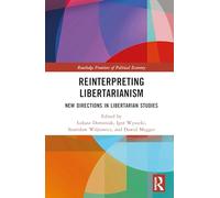 Reinterpreting Libertarianism: New Directions in Libertarian Studies (Routledge Frontiers of Political Economy)