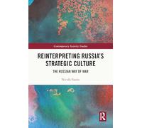 Reinterpreting Russia's Strategic Culture: The Russian Way of War (Contemporary Security Studies)