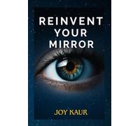Reinvent your Mirror: Build a Higher You