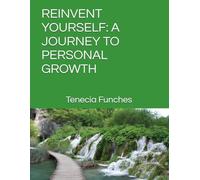 REINVENT YOURSELF: A JOURNEY TO PERSONAL GROWTH