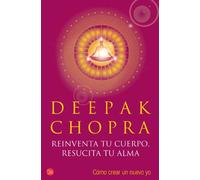 Reinventa tu cuerpo, resucita tu alma: Cómo crear un nuevo yo (FORMATO GRANDE)