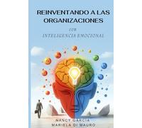 Reinventando a las Organizaciones con Inteligencia Emocional