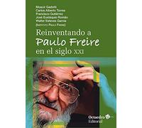 Reinventando a Paulo Freire en el siglo XXI (Horizontes)
