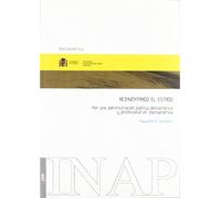 Reinventando el Estado: por una administración pública democrática y profesional en Iberoamérica