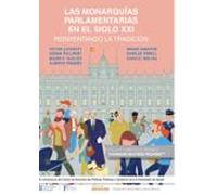 Reinventando La Tradición. Las Monarquías Parlamentarias En El Siglo Xxi: Una obra del Centro de Estudios de Políticas Públicas y Gobierno de la ... con motivo de su XV Aniversario (Monografía)