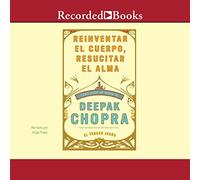 Reinventar el cuerpo, resucitar el alma (Reinventar el cuerpo, resucitar el alma): Como crear un nuevo tu