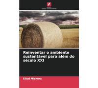 Reinventar o ambiente sustentável para além do século XXI