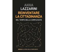 Reinventare la cittadinanza. Nel tempo della complessità (La sfida della complessità)
