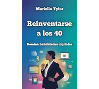 Reinventarse a los 40: Domina habilidades digitales