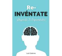 REINVÉNTATE: DESPIERTA AL EMPRENDEDOR