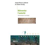 Réinventer l'autorité: Psychanalyse et sociologie