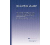 Reinventing Chapter 1: The current Chapter 1 Program and new directions : final report of the National Assessment of the Chapter 1 Program : executive summary: Volume 1