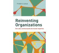 Reinventing organizations: Vers des communautés de travail inspirées