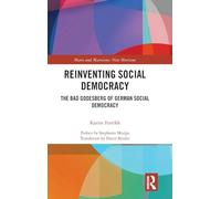 Reinventing Social Democracy: The Bad Godesberg of German Social Democracy (Marx and Marxisms)