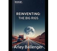 Reinventing the Big Rigs