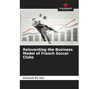 Reinventing the Business Model of French Soccer Clubs