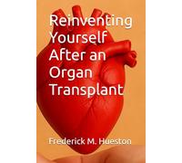 Reinventing Yourself After an Organ Transplant