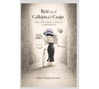 Reír en el Callejón del Cuajo: Sátira, cultura popular y memoria en La familia Burrón