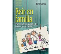 Reír en familia. Cultivando el sentido del humor en la familia