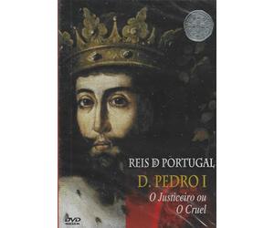 Reis de Portugal D. Pedro I O Justiceiro ou O Cruel DVD