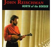 Reischman, John - North of the Border [Casete]