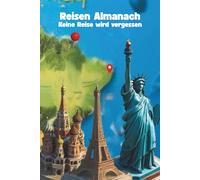 Reise Almanach - mit Checklisten, Fragen & Notizen | Handliches Urlaubsbuch für Fernreisen, Kurzurlaub & Städtetrip: Geschenk für Weltenbummler | der ... für alle, die das Reisen lieben.