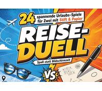 Reise-Duell: 24 spannende Urlaubs-Spiele für Zwei mit Stift & Papier - Spaß statt Bildschirmzeit | Reisespiele für Erwachsene, Paare & Kinder ab 10 Jahren