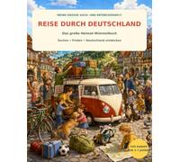 Reise durch Deutschland: Das große Heimat-Wimmelbuch zum Suchen, Finden und Entdecken für Kinder von 3 bis 7 Jahren (Meine große Such- und Entdeckerwelt)