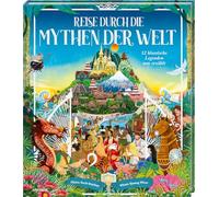 Reise durch die Mythen der Welt: 12 klassische Legenden neu erzählt. XXL-Mythenbuch mit opulenten Illustrationen voller Sagen, Märchen & Mythen aus aller Welt