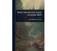 Reise ins heilige Land im Jahre 1829.