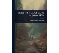 Reise ins heilige Land im Jahre 1829.