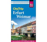 Reise Know-How CityTrip Erfurt und Weimar: Reiseführer Erfurt und Weimar mit Stadtplan und kostenloser Web-App