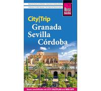 Reise Know-How CityTrip Granada, Sevilla, Córdoba: Reiseführer Granada, Sevilla, Córdoba mit Stadtplan und kostenloser Web-App