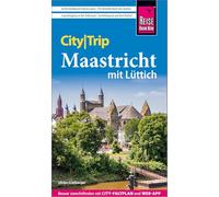 Reise Know-How CityTrip Maastricht: Reiseführer Maastricht mit Stadtplan und kostenloser Web-App