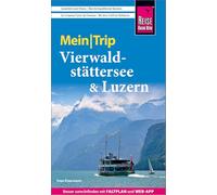 Reise Know-How MeinTrip Vierwaldstättersee & Luzern: Reiseführer Vierwaldstättersee & Luzern mit Faltplan und kostenloser Web-App