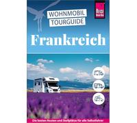 Reise Know-How Wohnmobil-Tourguide Frankreich: Die schönsten Routen