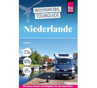 Reise Know-How Wohnmobil-Tourguide Niederlande: Die schönsten Routen
