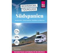 Reise Know-How Wohnmobil-Tourguide Südspanien: Andalusien, Extremadura, Kastilien-La Mancha: Die schönsten Routen durch Südspanien