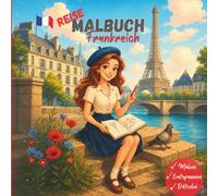 REISE Malbuch für Erwachsene: Traumhaftes Frankreich - von Paris bis zur Provence