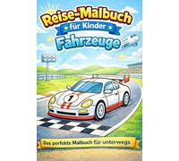 Reise-Malbuch für Kinder: Fahrzeuge - Für unterwegs: 20 Ausmalbilder für Auto, Flugzeug & Urlaub | Handliches Format | Beschäftigung ohne Bildschirm