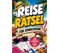 Reise-Rätsel für Erwachsene: Das Rätselbuch für den Urlaub und unterwegs - inklusive Reisespiele für 2 Personen